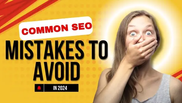 Common SEO Mistakes to Avoid in 2024