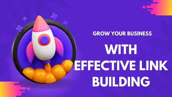 Grow Your Business with Effective Link Building