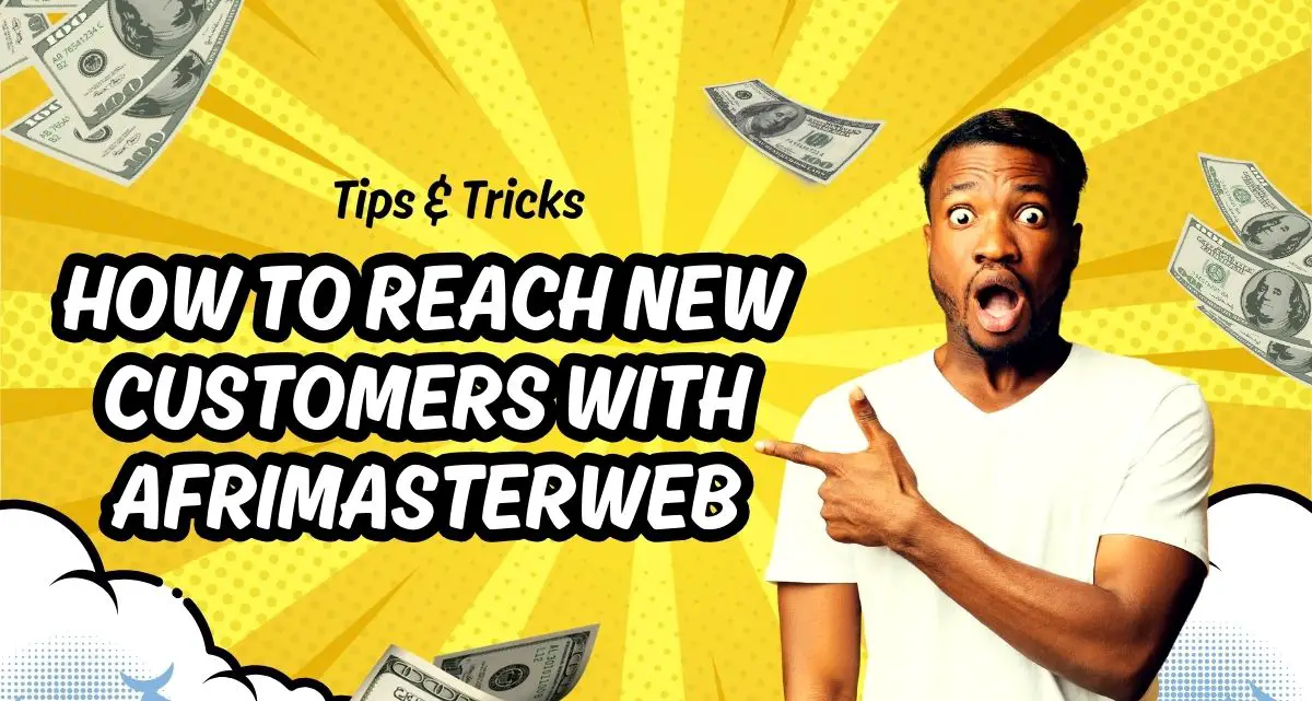 How to Reach New Customers with Afrimasterweb