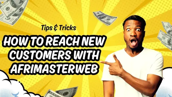 How to Reach New Customers with Afrimasterweb