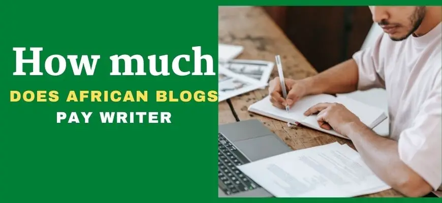 How much does African blogs pay writer: is there better offer?