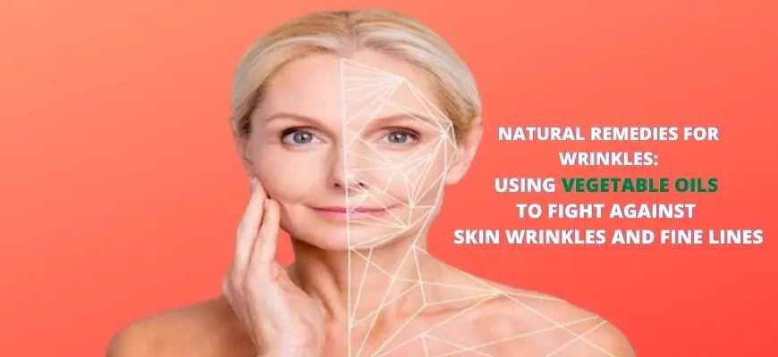 Natural Remedies For Wrinkles: Here Are The Best Vegetable Oils Against Skin Aging